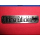 EMBLEMA PLACA CH "ULTIMA EDICION"